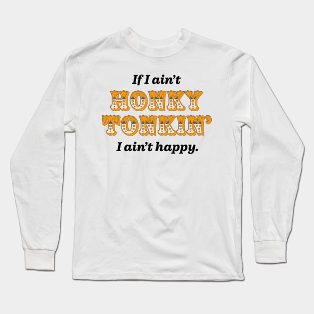 Honky Tonkin’ Long Sleeve T-Shirt by Goddess of the Bees 